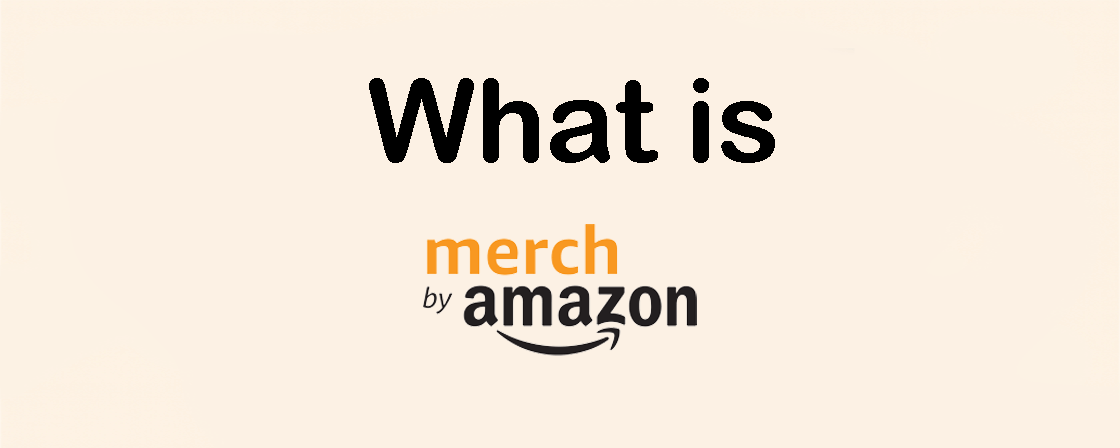 what is merch by amazon